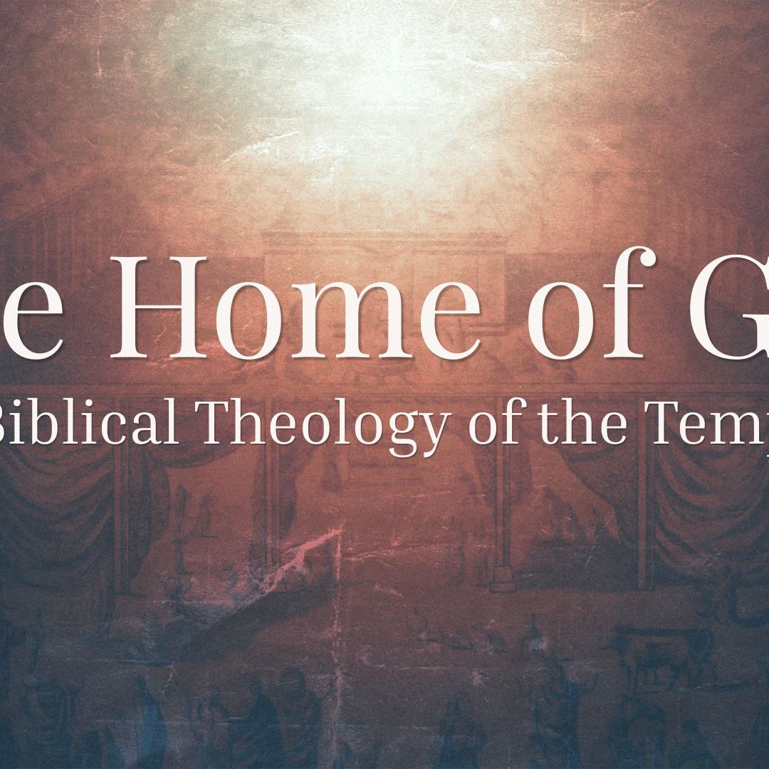 The Home of God: A Biblical Theology of the Temple episode artwork
