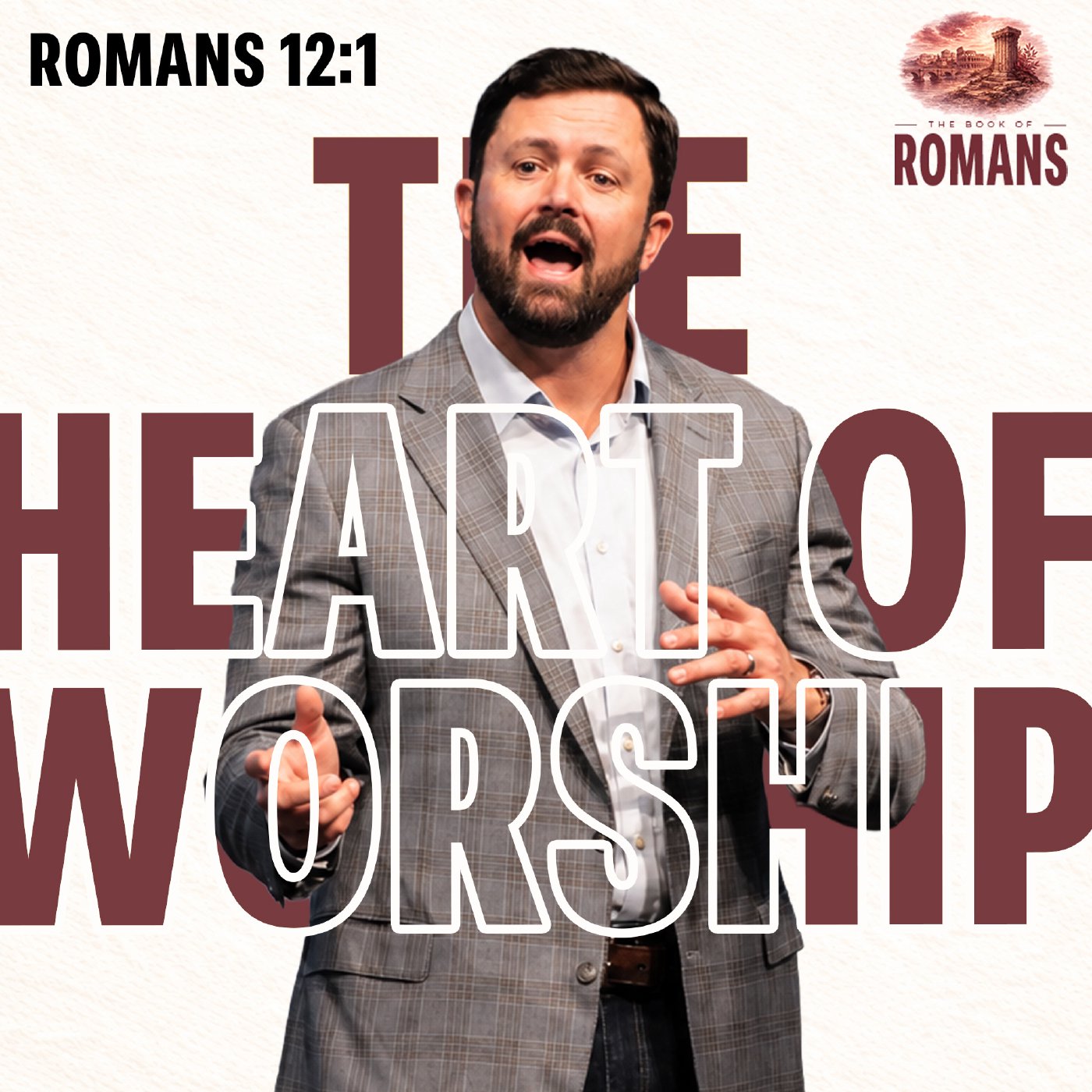 The Heart of Worship | Romans 12:1 episode artwork