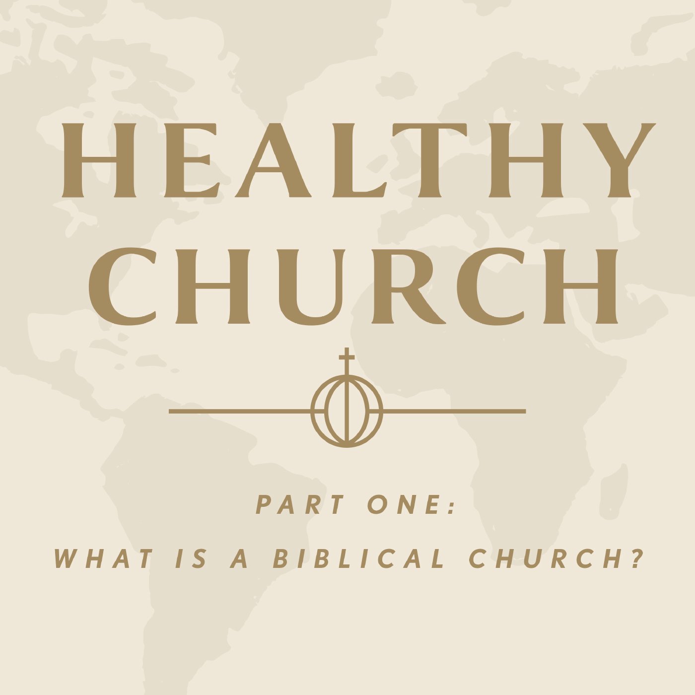 Healthy Church Part 1 | What is a Biblical Church