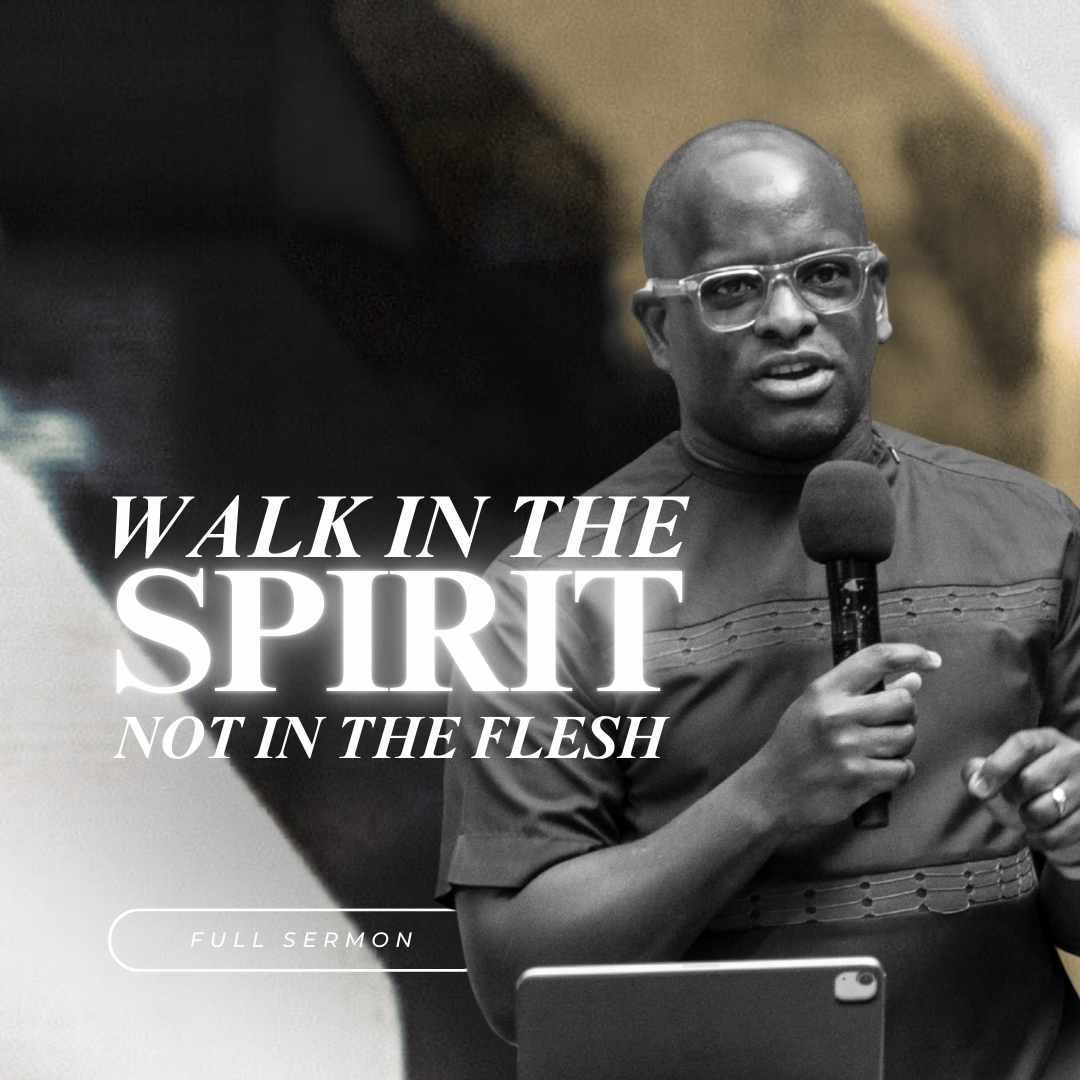 WALK IN SPIRIT NOT IN THE FLESH