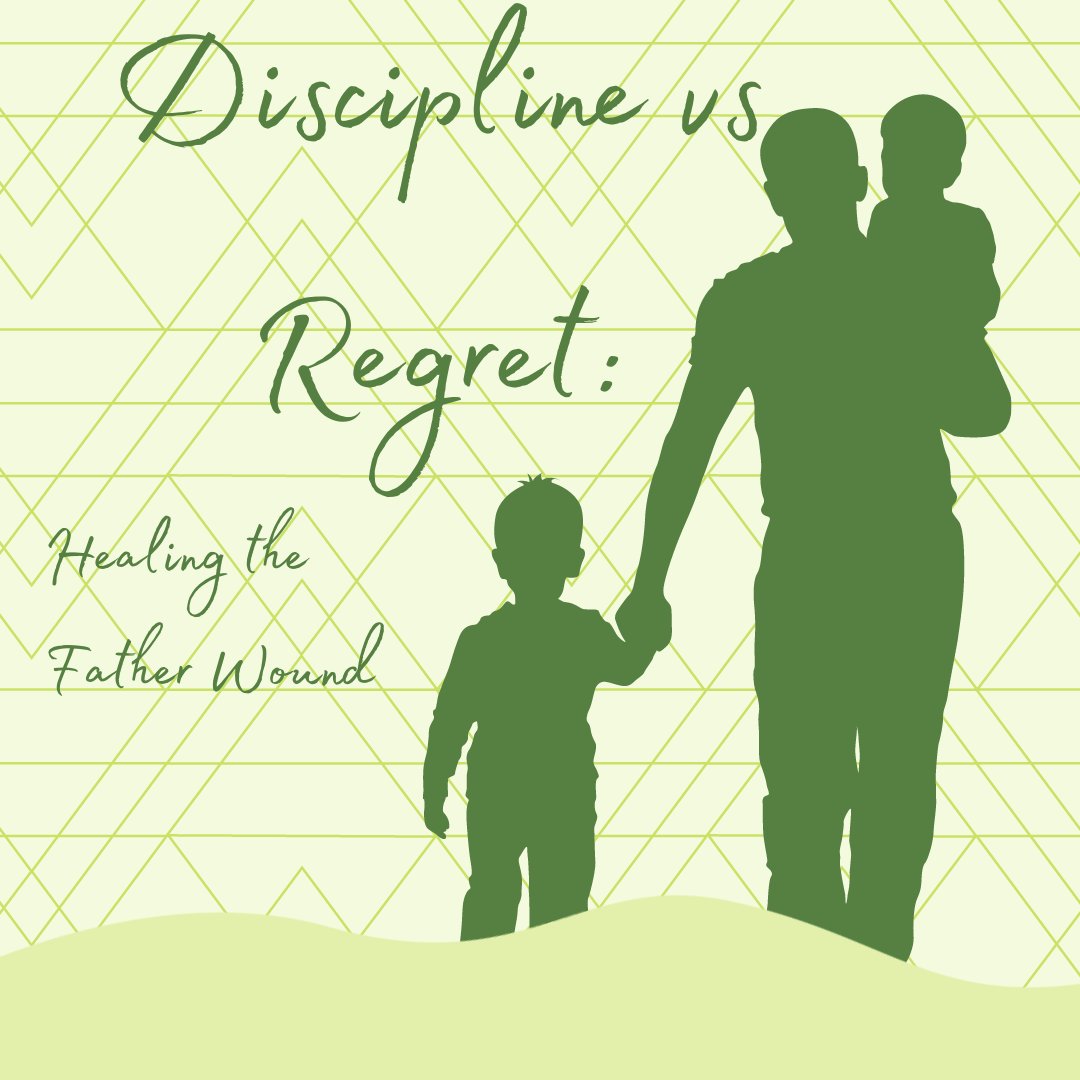 Discipline Vs Regret: Healing the Father Wound episode artwork