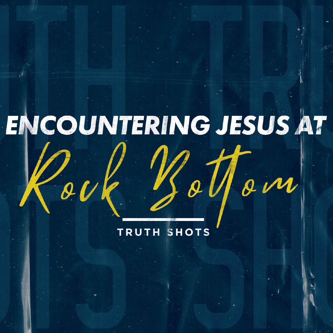 Encountering Jesus at Rock Bottom episode artwork