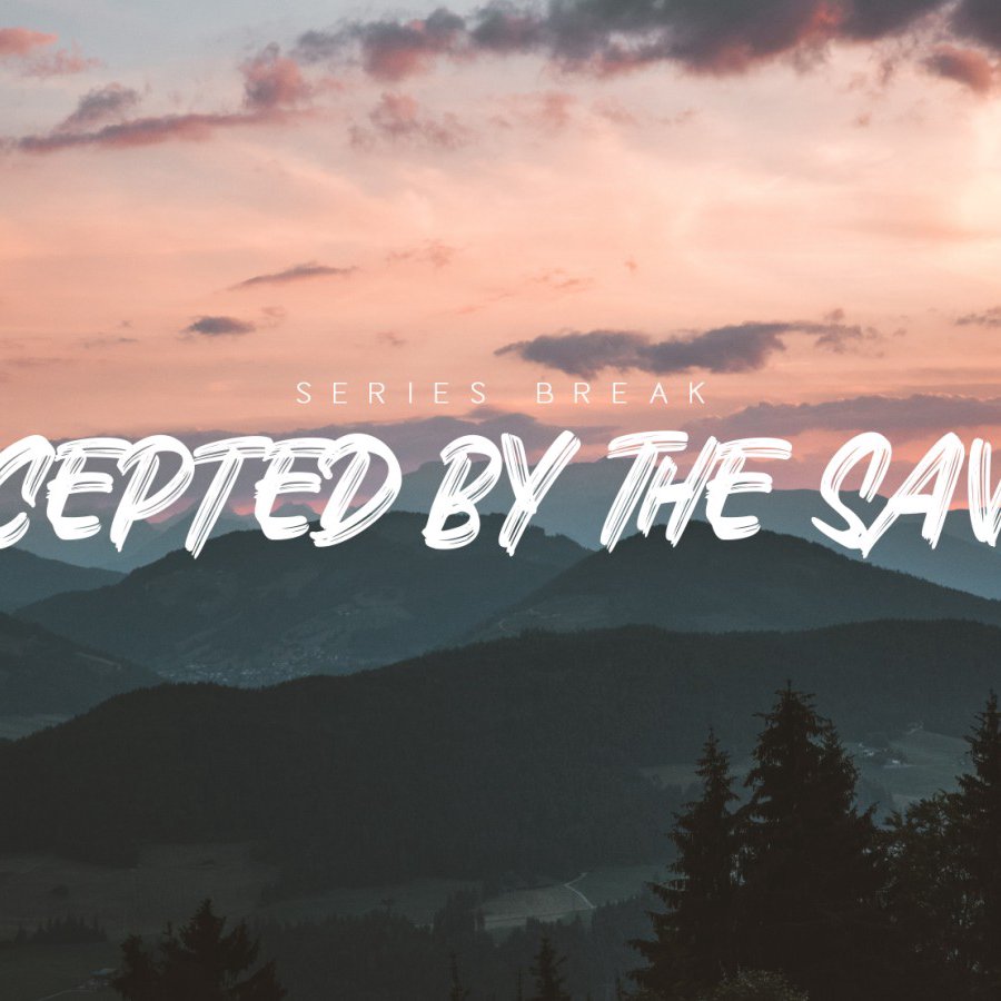 Series Break: Brandel Manalastas | Accepted by the Savior.
