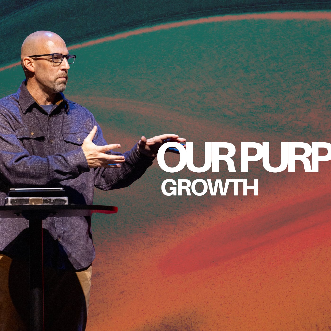 Our Purpose - Week 4