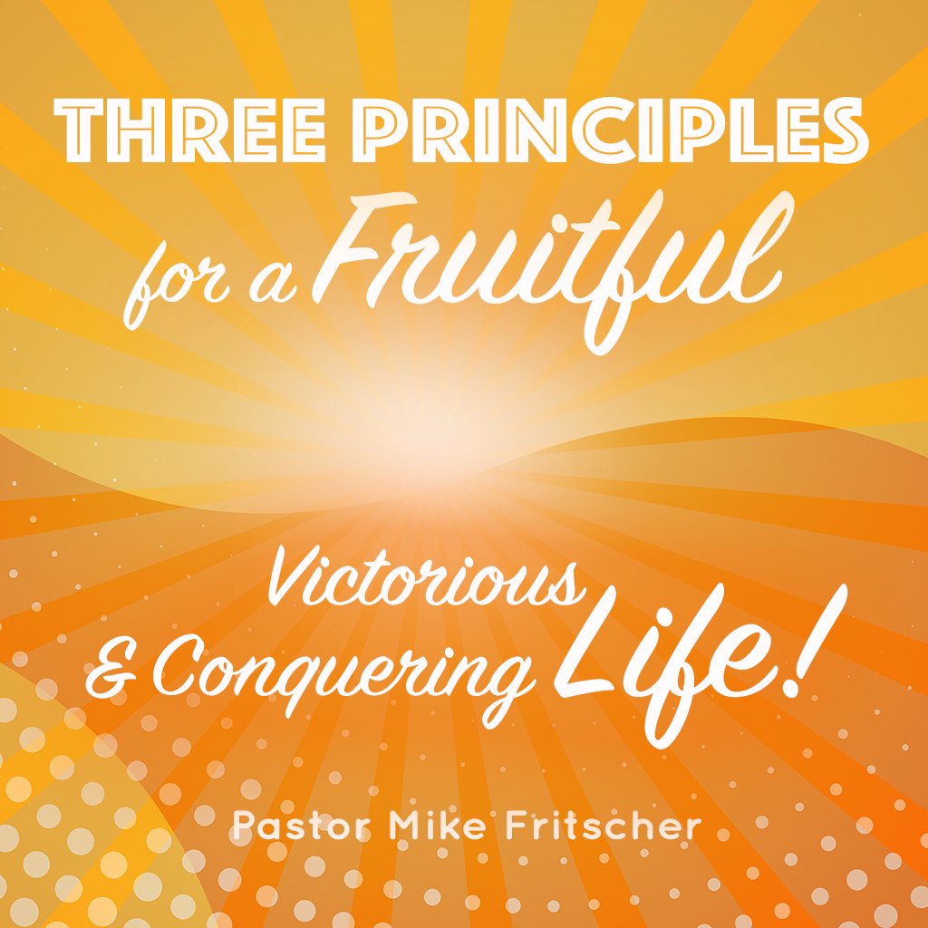 Three Principles for a Fruitful, Victorious and Conquering Life! episode artwork