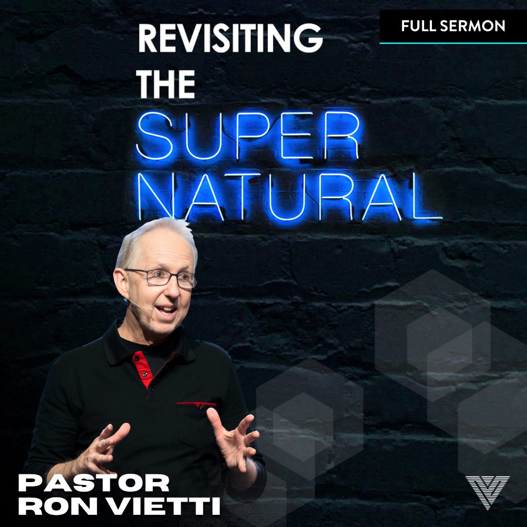 Revisiting The Supernatural | Pastor Ron Vietti Revisiting The Supernatural | Pastor Ron Vietti