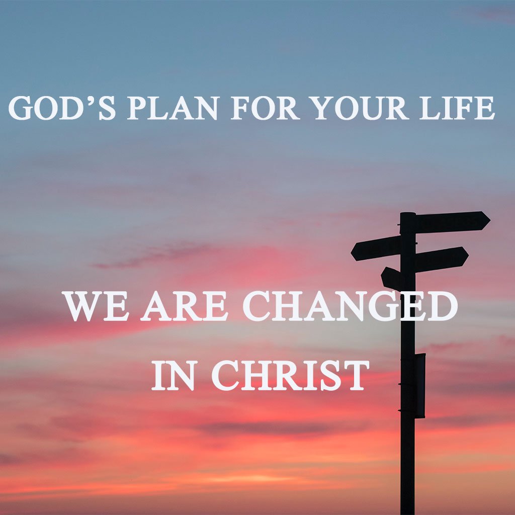 God's Plan for your Life - We are Changed in Christ episode artwork