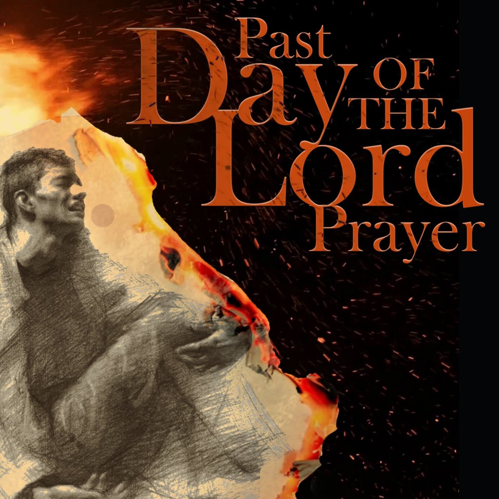 Past Day of the LORD Prayer episode artwork