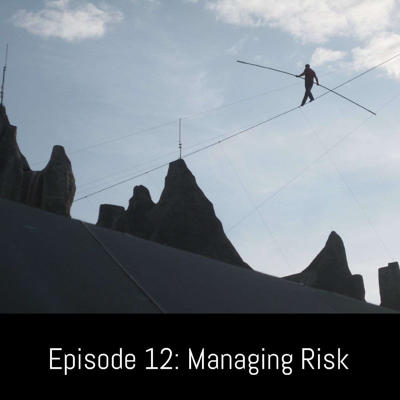 Episode 12: Managing Risk