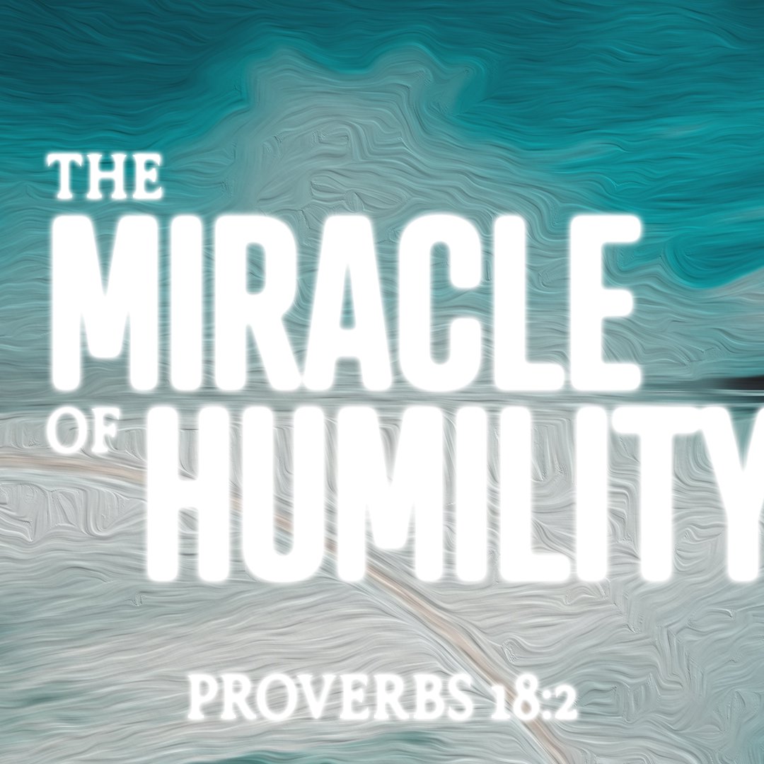 The Miracle of Humility - Proverbs 18:2 (Dana Dill) episode artwork