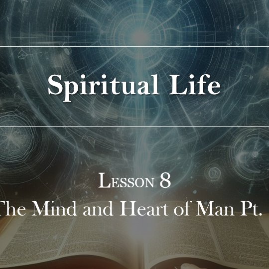 Lesson 8 | The Mind and Heart of Man Pt. 2 episode artwork