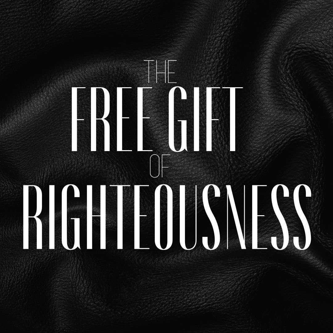 The Free Gift Of Righteousness (Part 5) episode artwork
