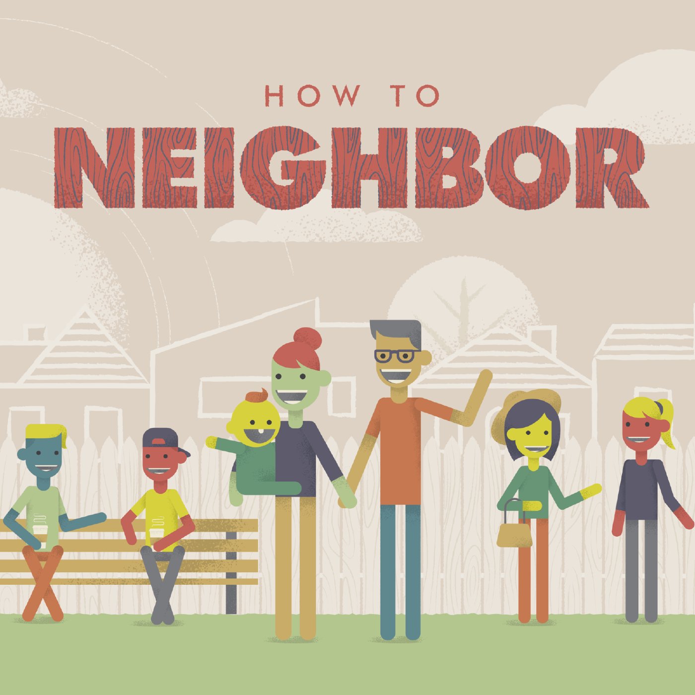 How To Neighbor Pt 5 - Loving Those Not Like You
