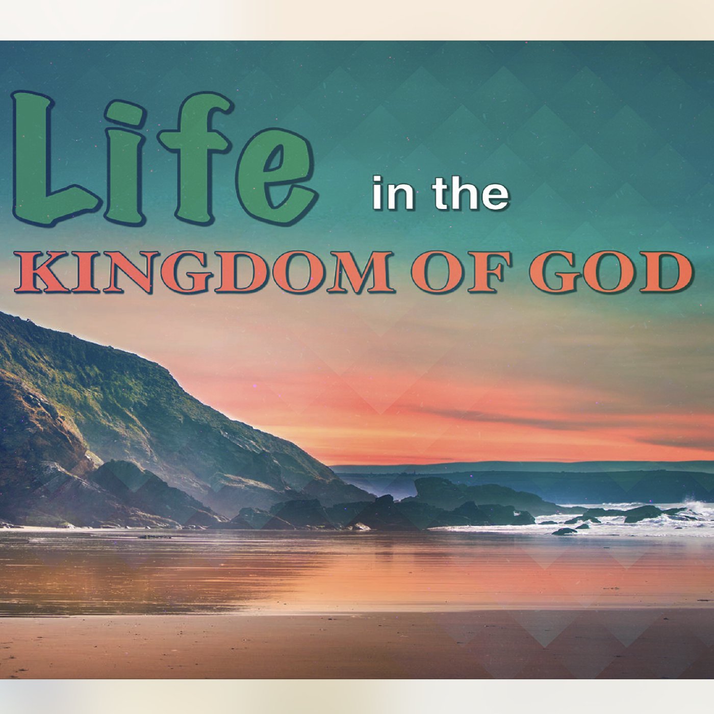 Life in the Kingdom of God episode artwork