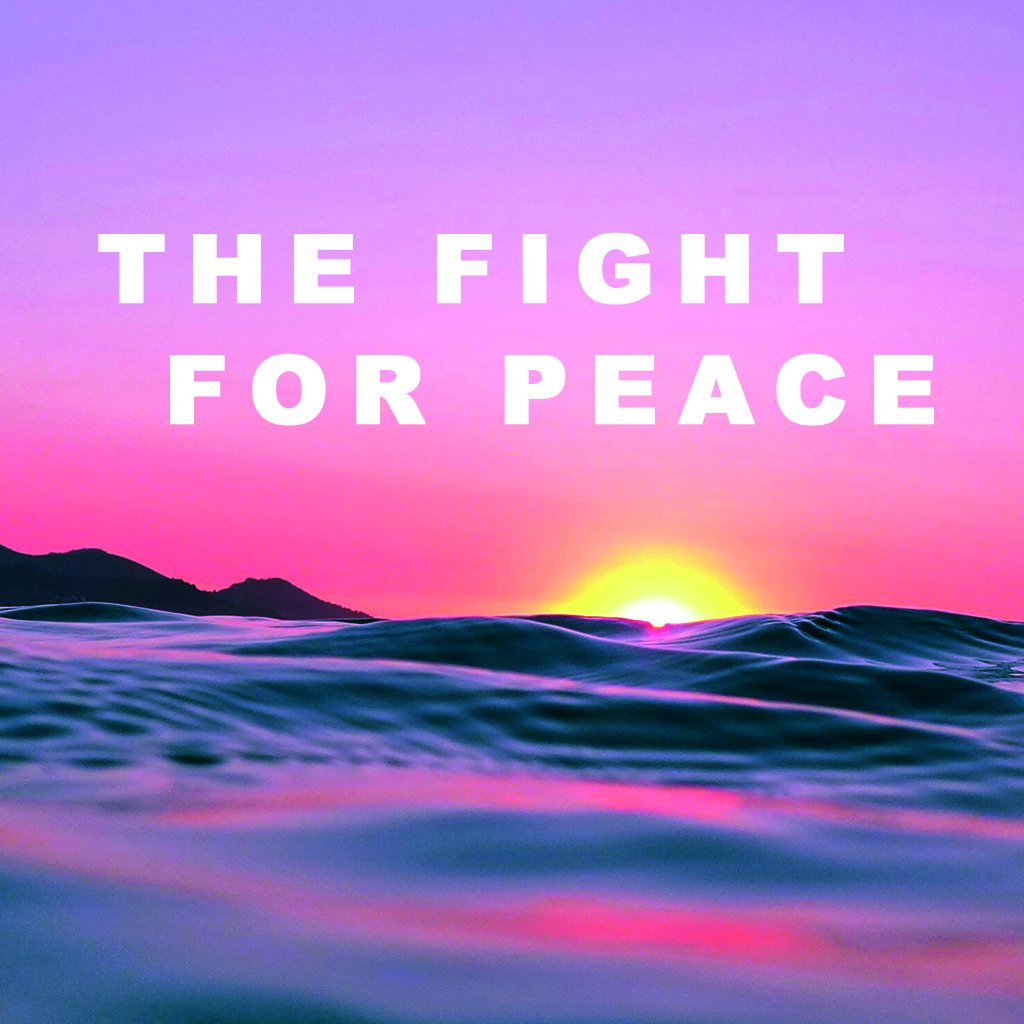 The Fight for Peace - Part 3