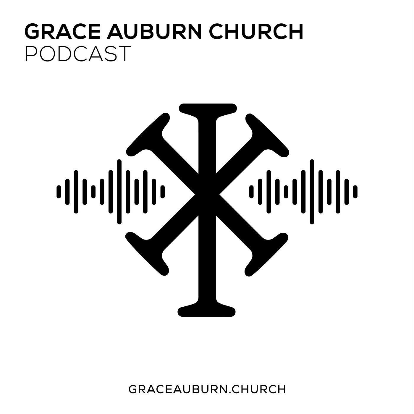 Grace Auburn Church Podcast