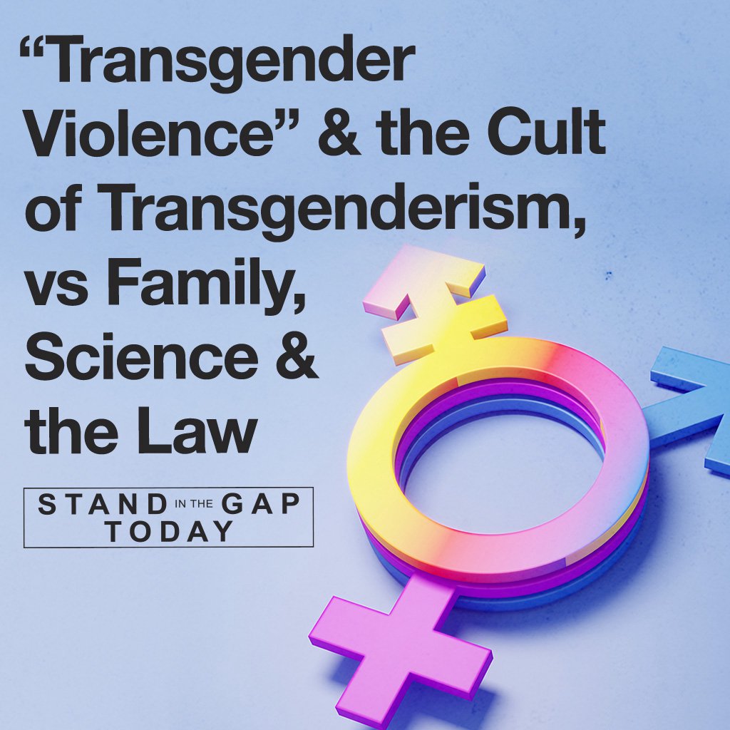 3/30/23 - “Transgender Violence” & The Cult of Transgenderism vs Family, Science, & The Law