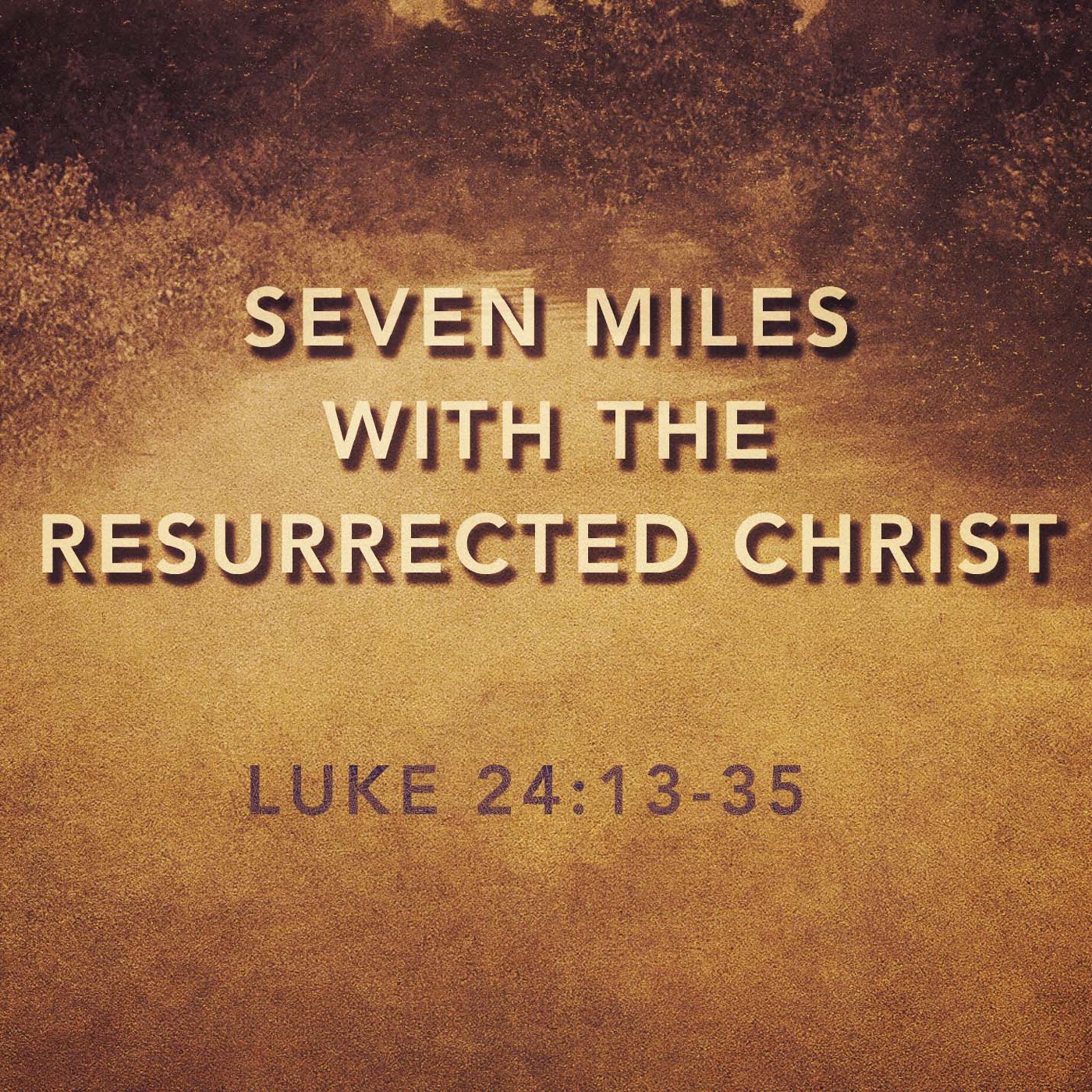 Seven Miles with the Resurrected Christ episode artwork