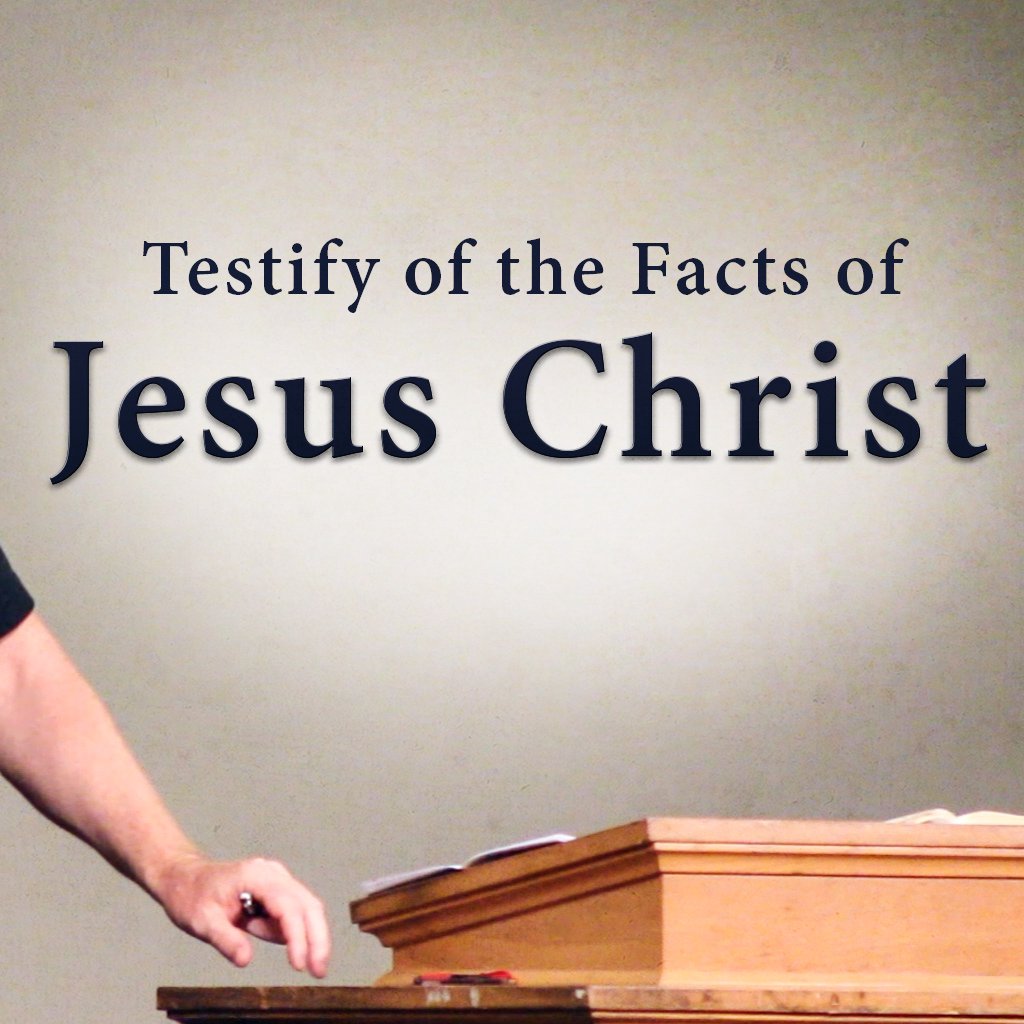 Testify of the Facts of Jesus Christ episode artwork