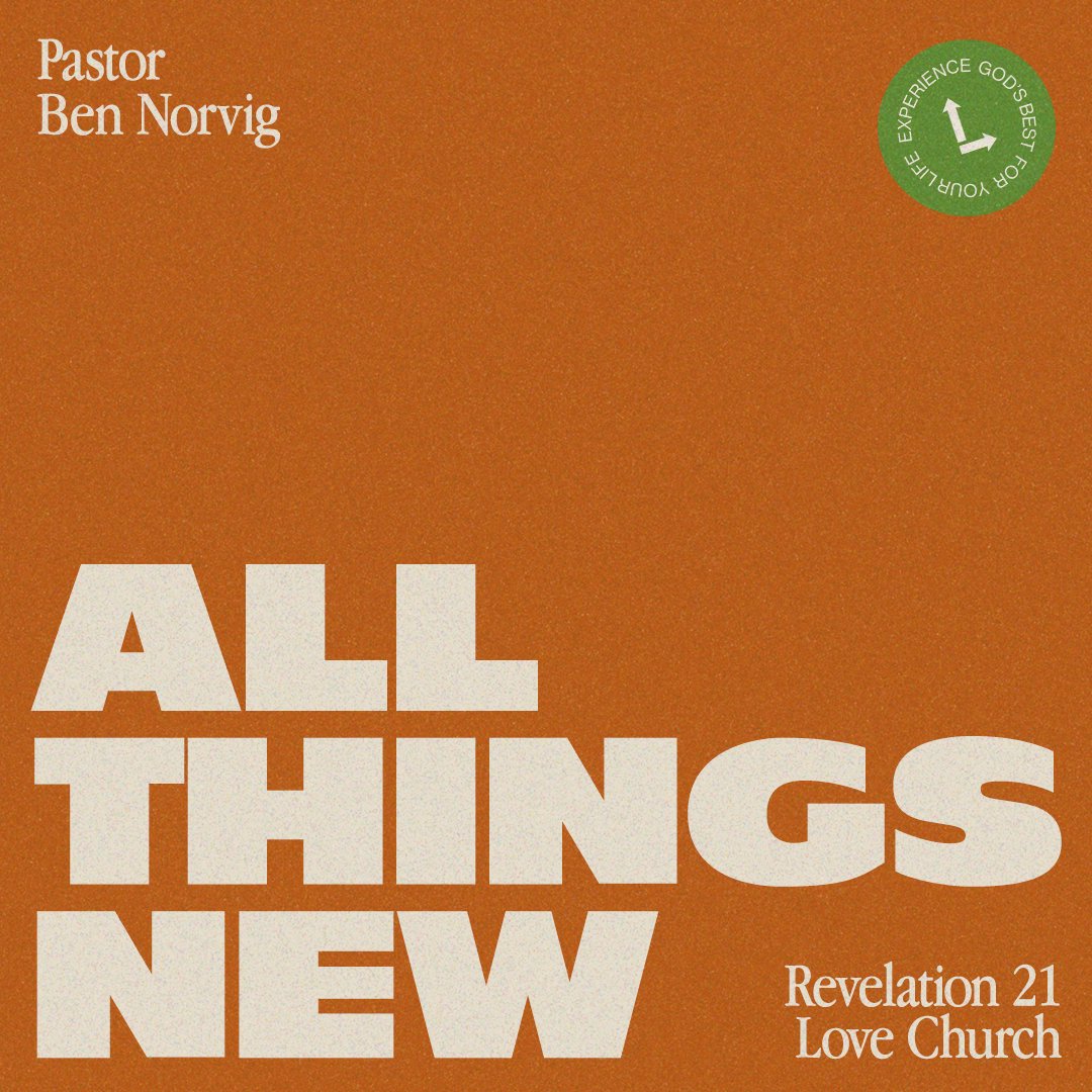 All Things New | Pastor Ben Norvig | Revelation 21 All Things New | Pastor Ben Norvig | Revelation 21