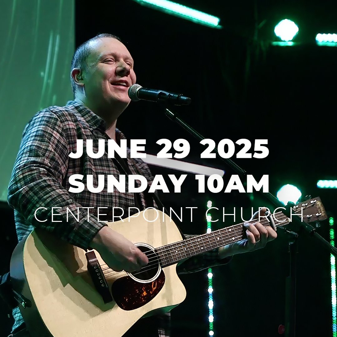 June 29th 2025 | Sunday 10AM | Centerpoint Church