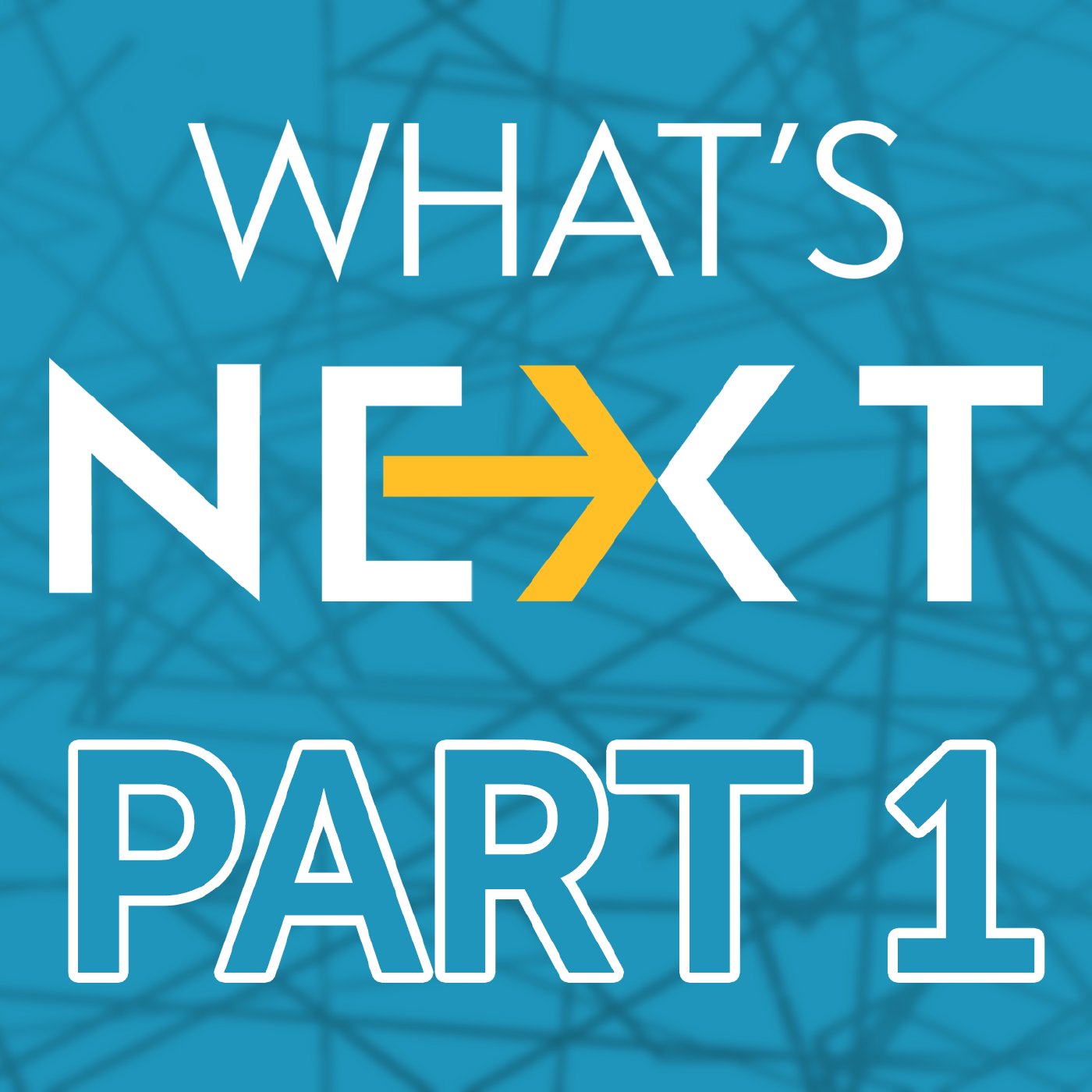 What's Next - Part 1 episode artwork