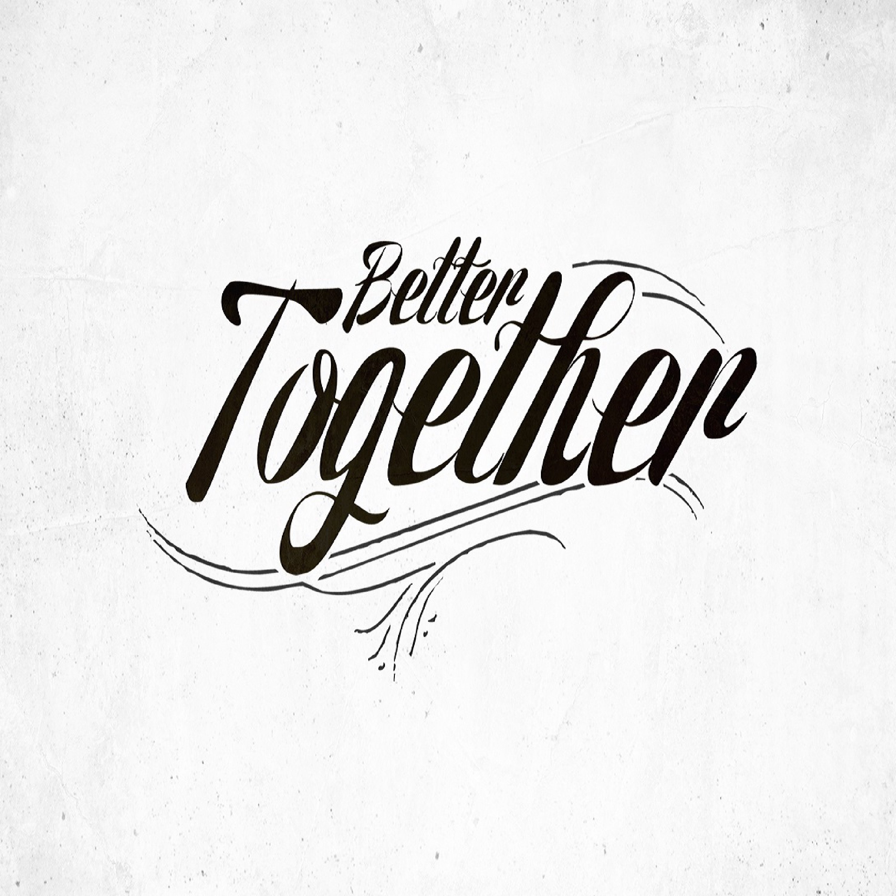 Better Together