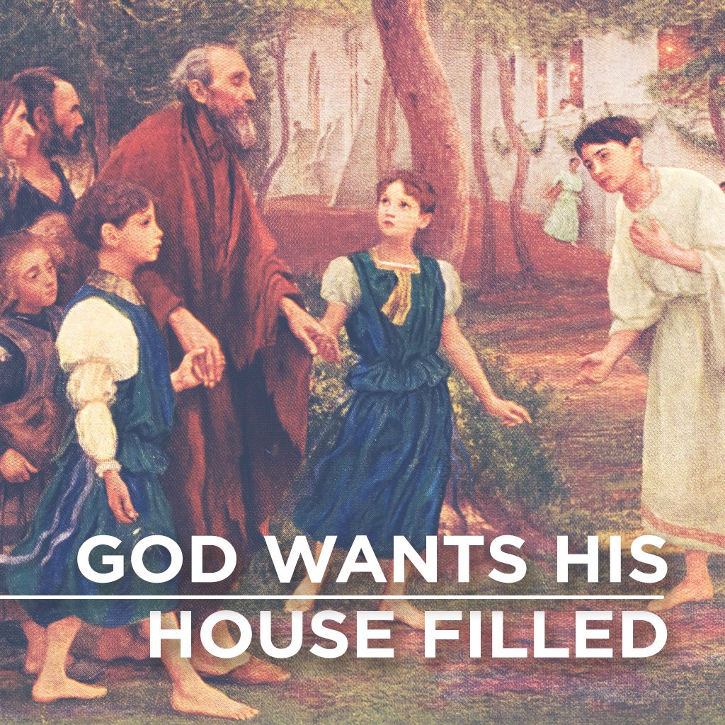 God Wants His House Filled