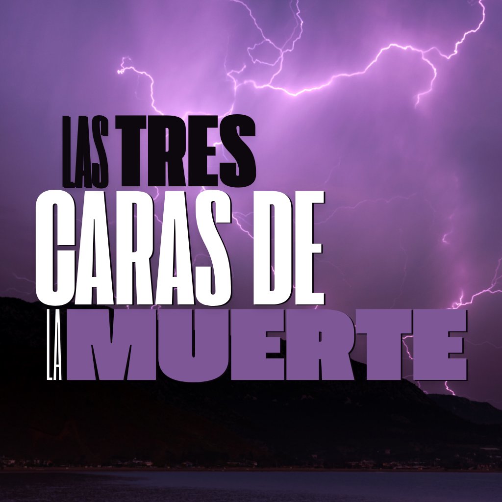 Las tres Caras de la Muerte