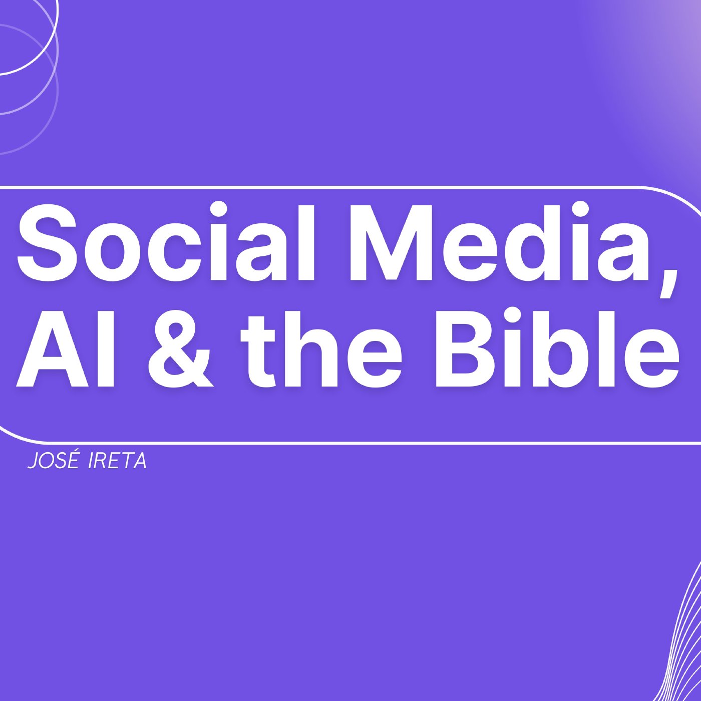 Social Media, AI, & The Bible episode artwork