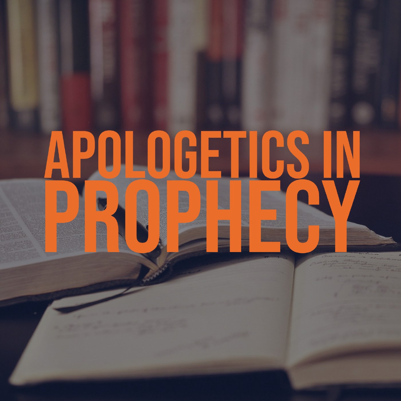 Apologetics in Prophecy