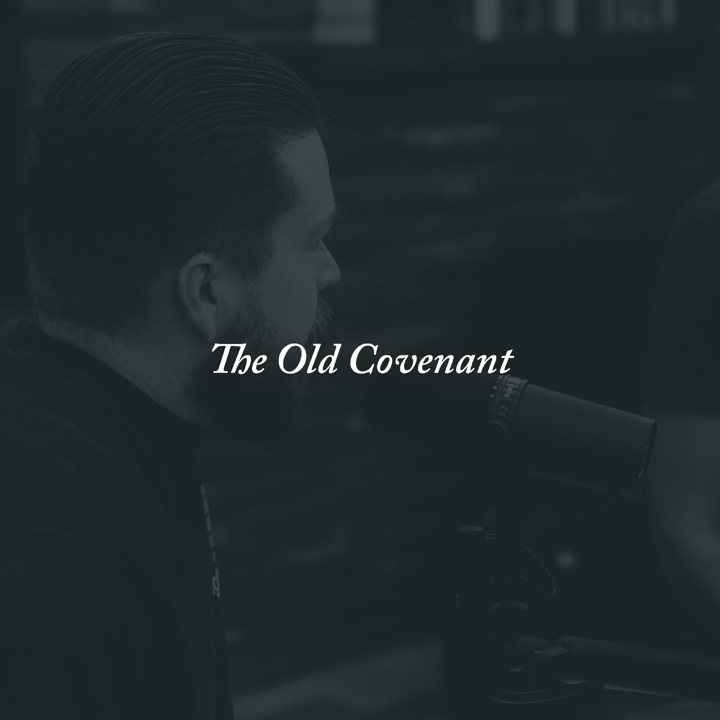 67: The Old Covenant