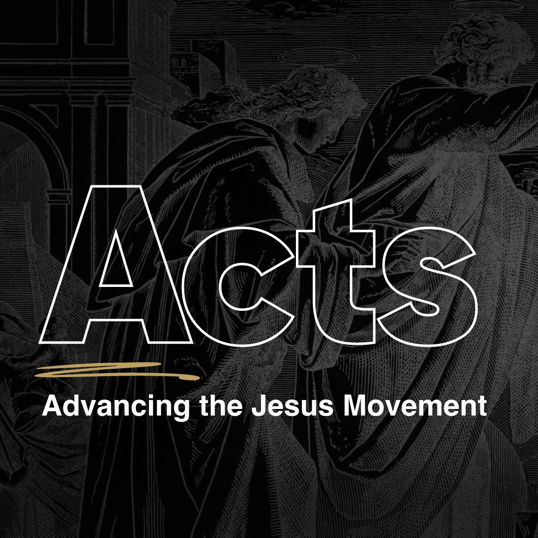 Acts: Advancing The Jesus Movement - Week 30