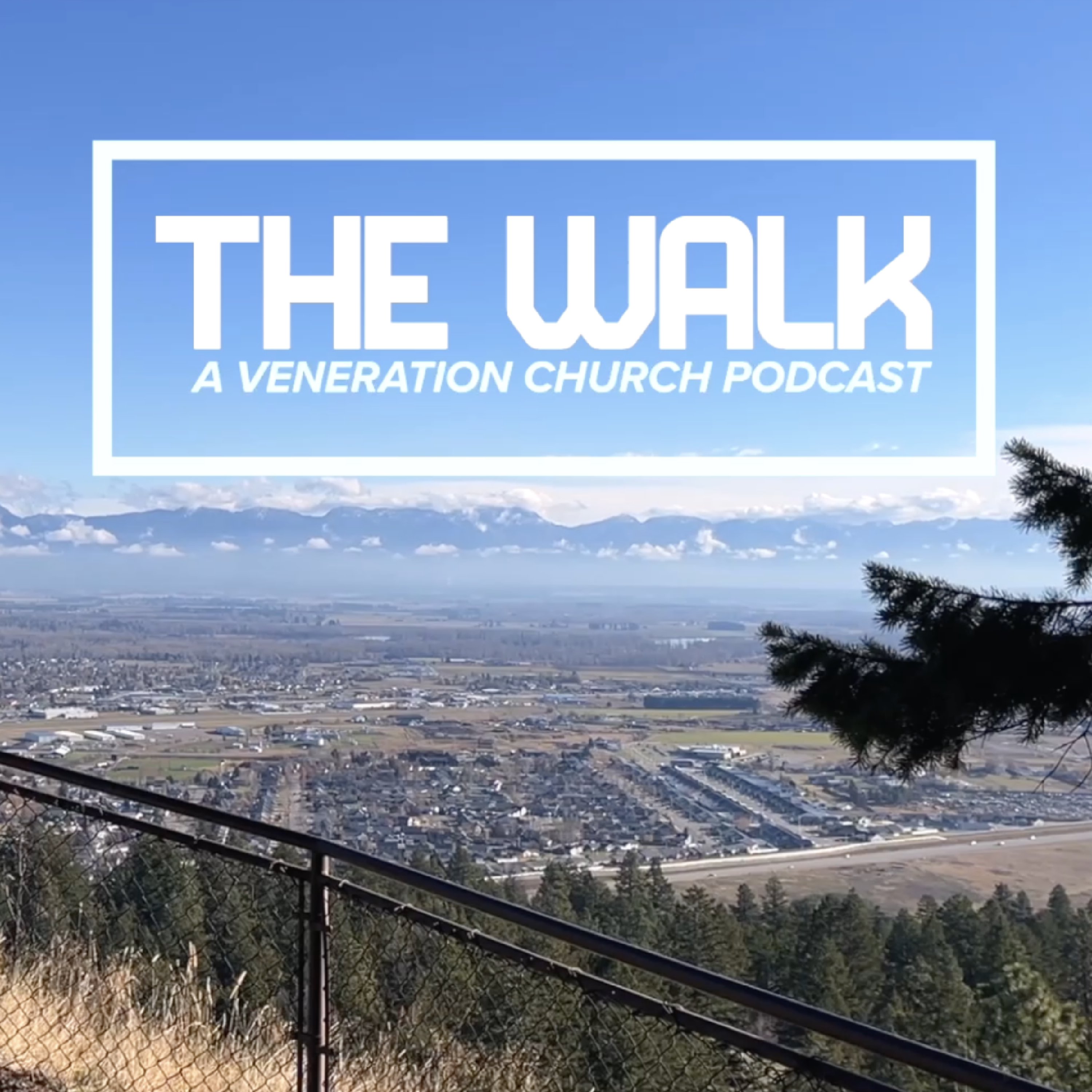 The Walk • A Veneration Church Podcast