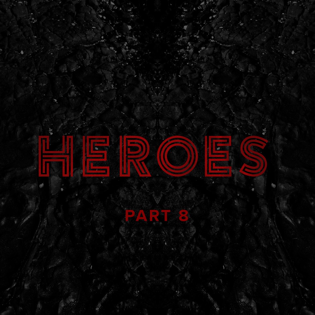 Heroes - Part 8