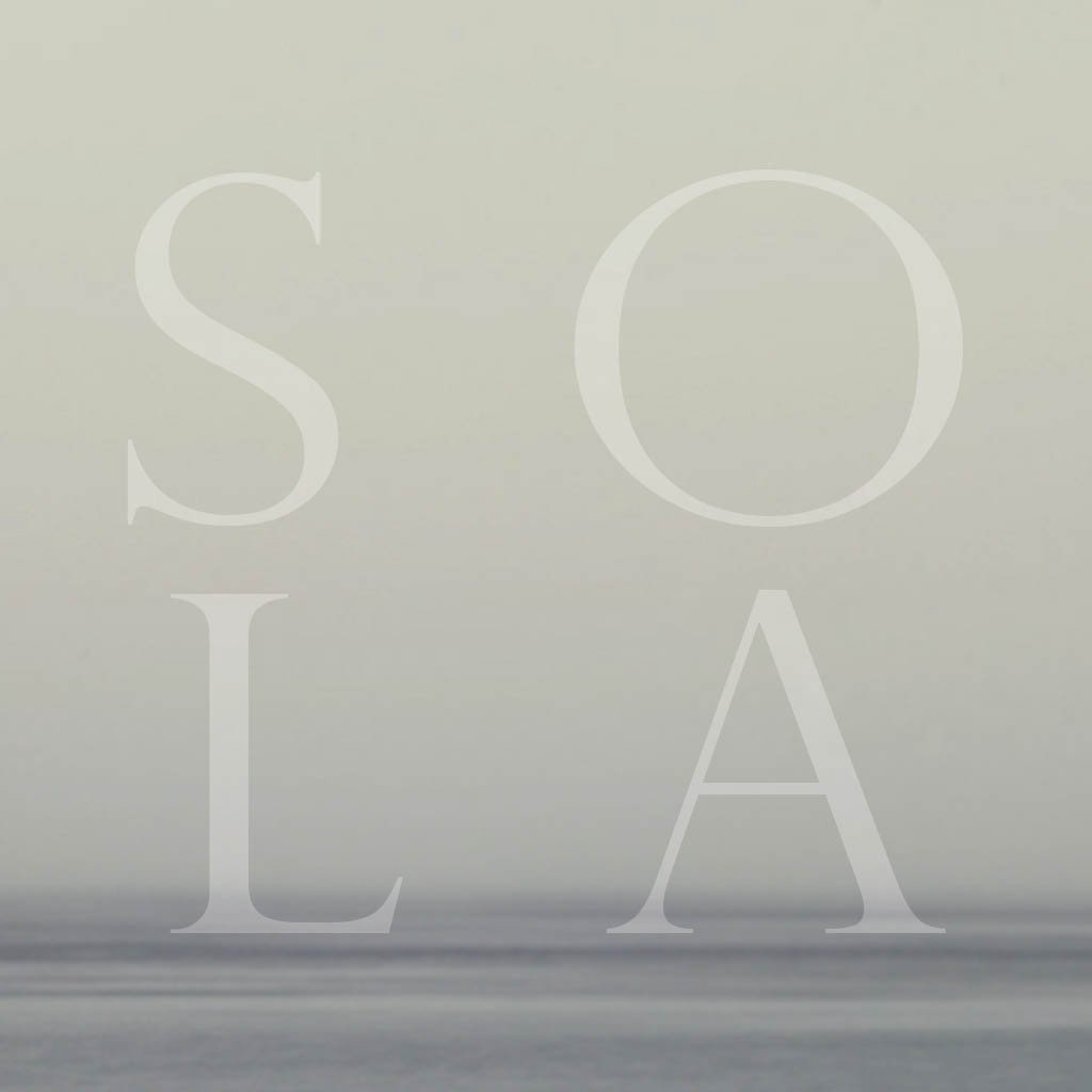 Sola: Only Scripture Sola: Only Scripture