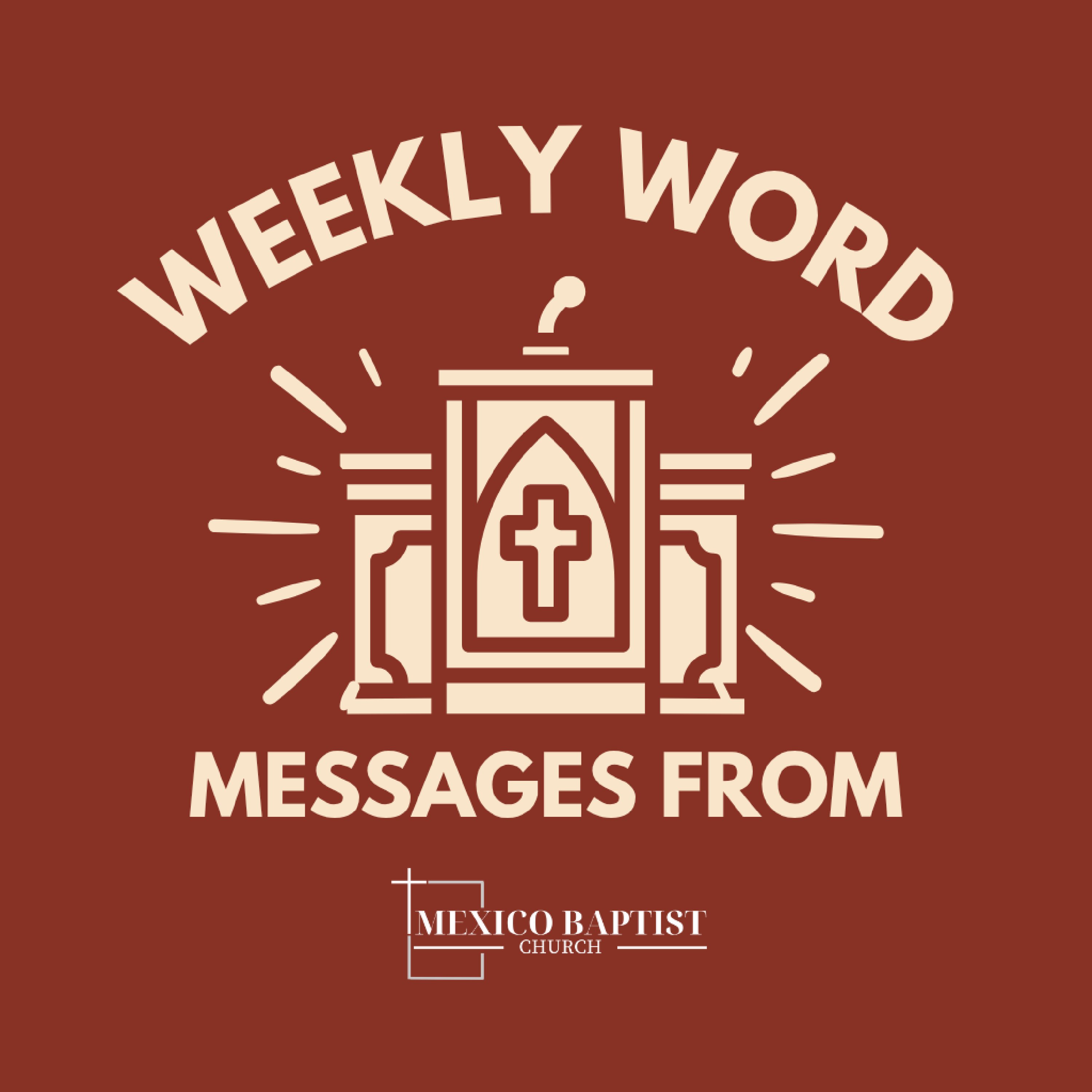 Weekly Word | Messages from Mexico Baptist Church