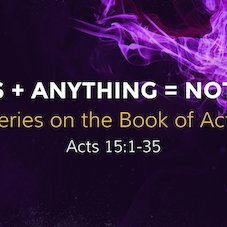 Acts 15:1-35 - "Jesus Anything Nothing" - November 5 2023 episode artwork