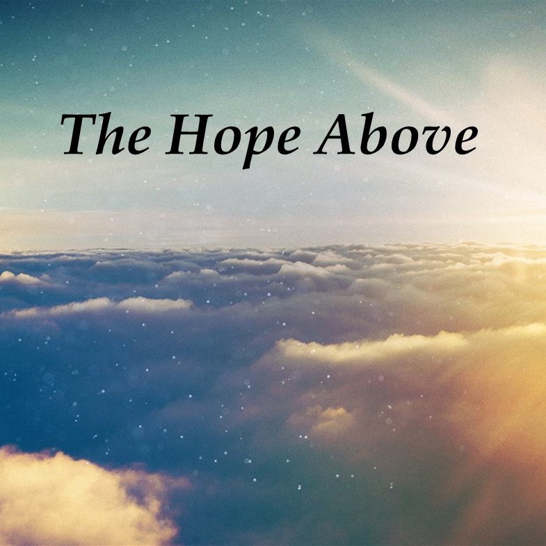 The Hope Above