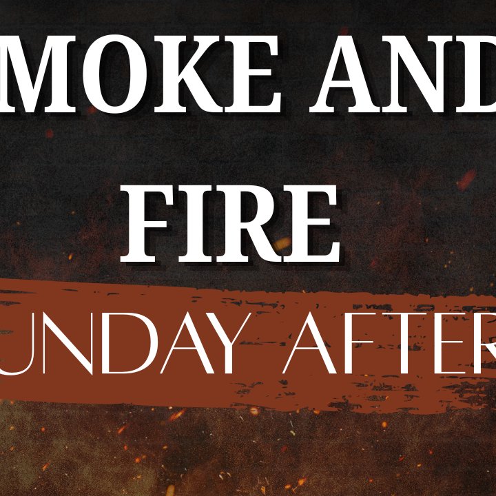 Smoke and Fire - Sunday After episode artwork