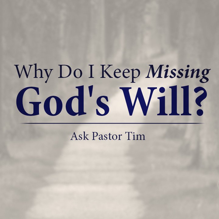 Why Do I Keep Missing God's Will? episode artwork