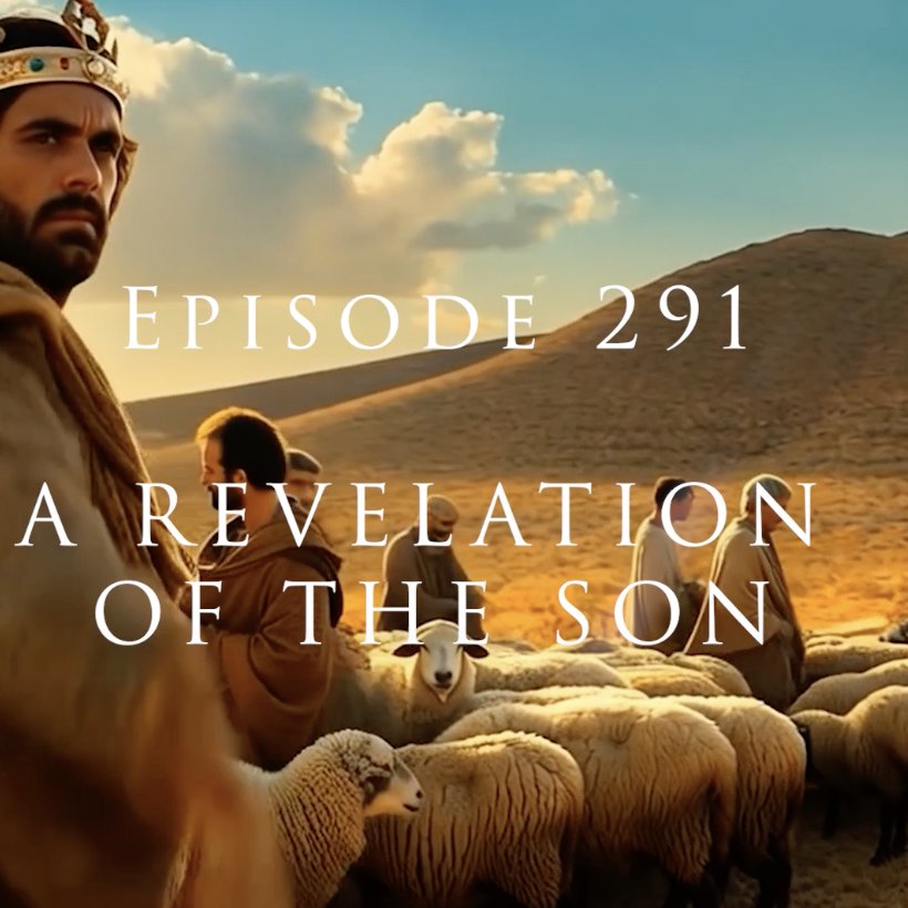 Episode 291 A Revelation Of The Son