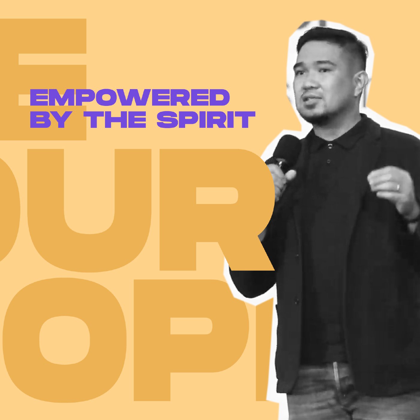 We Your People Week 4: Jojit Fernandez | Empowered by the Spirit.