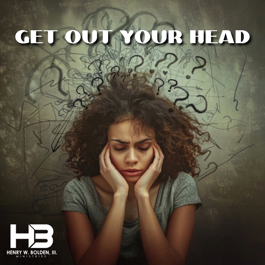 Get Out of Your Head - Part 1 | Bishop Henry W. Bolden, III episode artwork