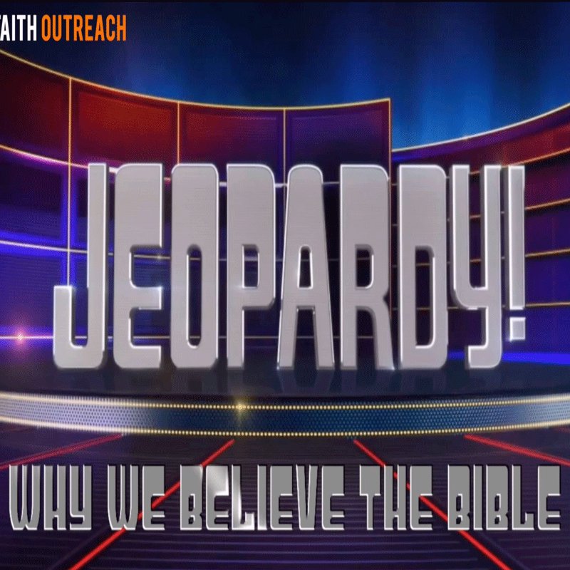 Why We Believe The Bible - Jeopardy Edition episode artwork