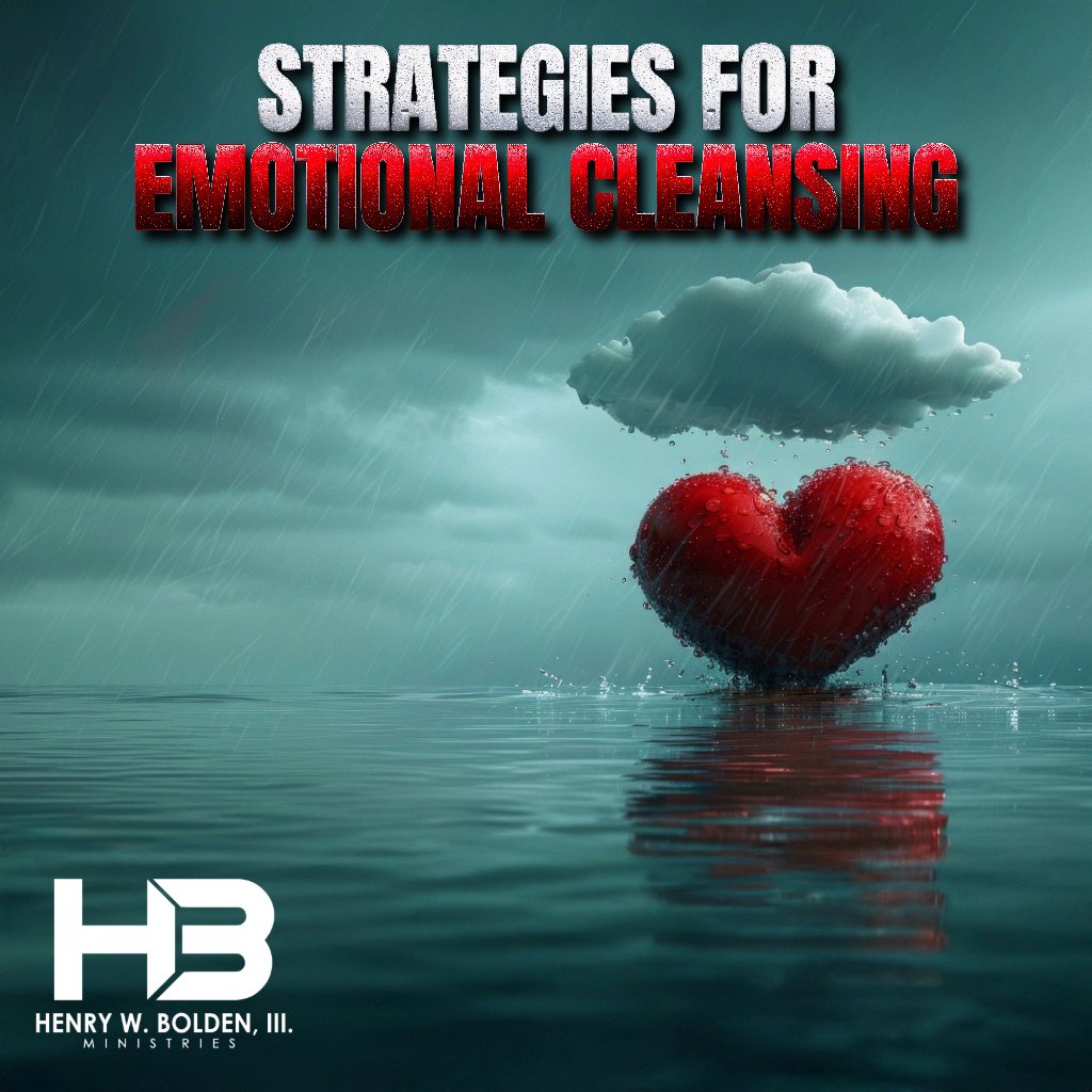 Strategies for Emotional Cleansing | Bishop Henry W. Bolden, III
