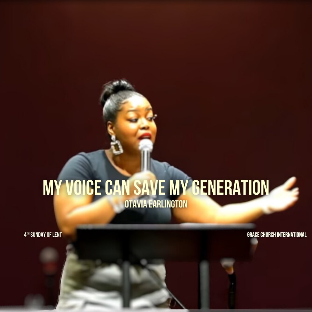 My Voice Can Save My Generation | Otavia Earlington | Grace Church International episode artwork