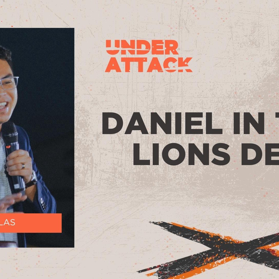 Under Attack: Daniel In The Lions Den