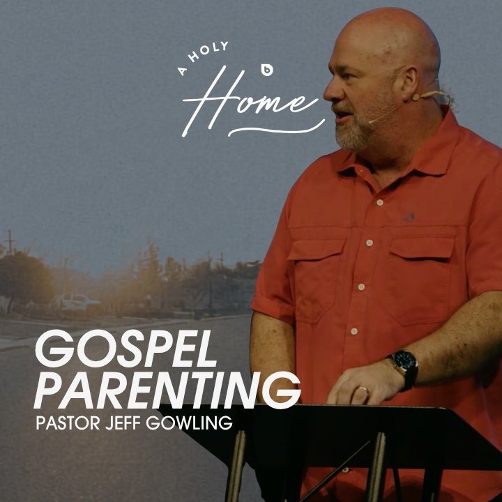 Gospel Parenting - Pastor Jeff Gowling episode artwork