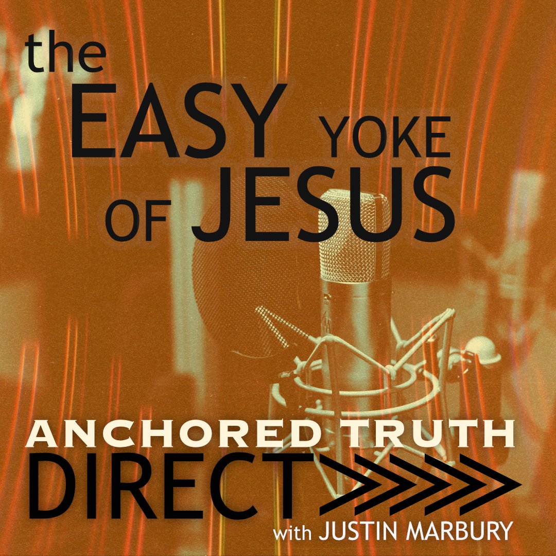 ATDirect009 The Easy Yoke of Jesus Mt11vss28-30 episode artwork